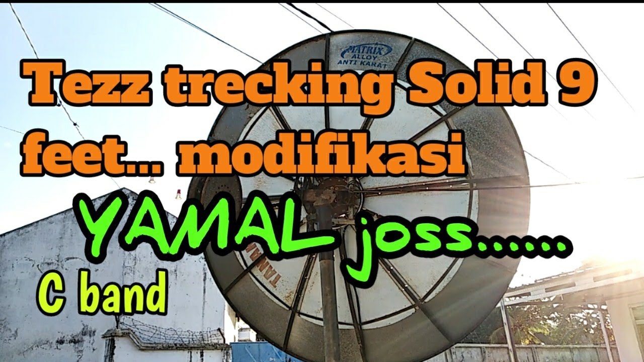 Trecking all sat dish solid 9 fett modifikasi | mounting H to H modif | lock YAMAL jozz | videocon