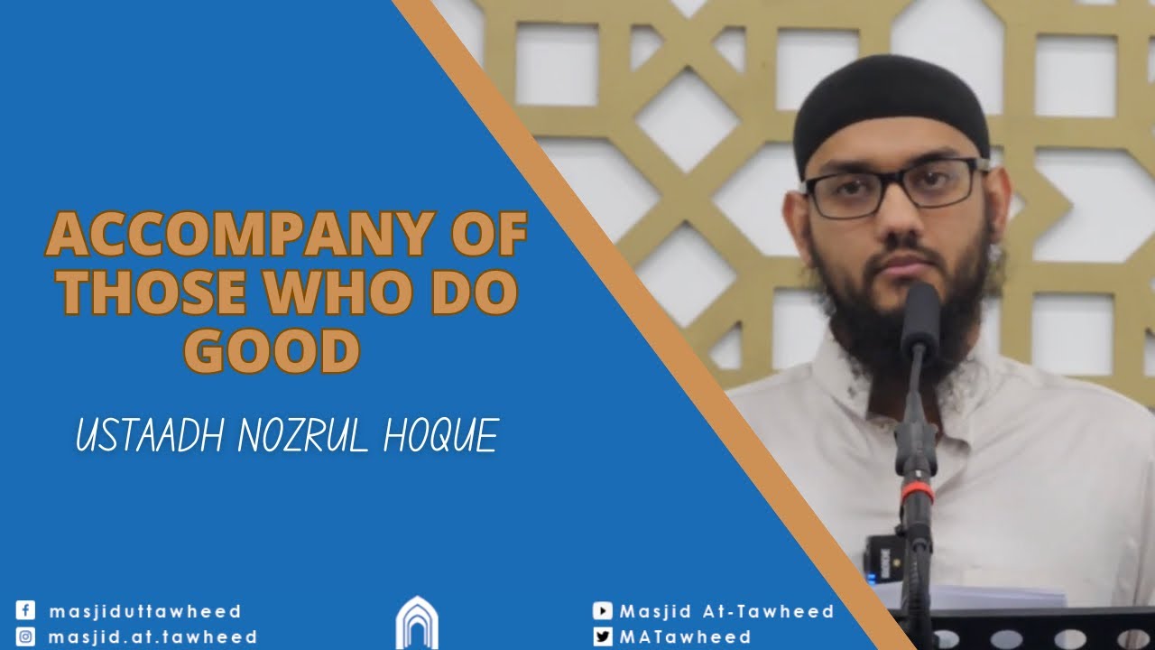 Surrounding yourself around righteous people - Jumu’ah Khutbah | Ustaadh Nozrul
