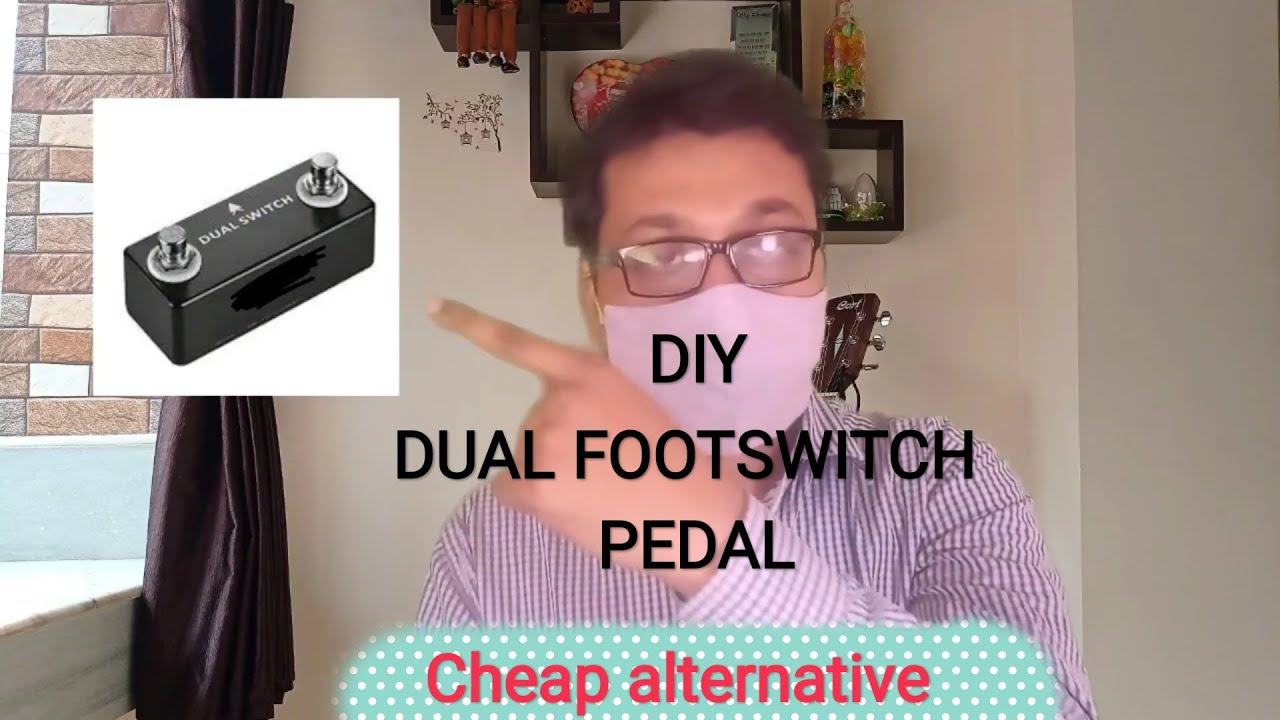 HOW TO MAKE A DUAL FOOT SWITCH PEDAL AT YOUR HOME | DIY DUAL FOOTSWITCH | FOR NUX LOOPCORE |