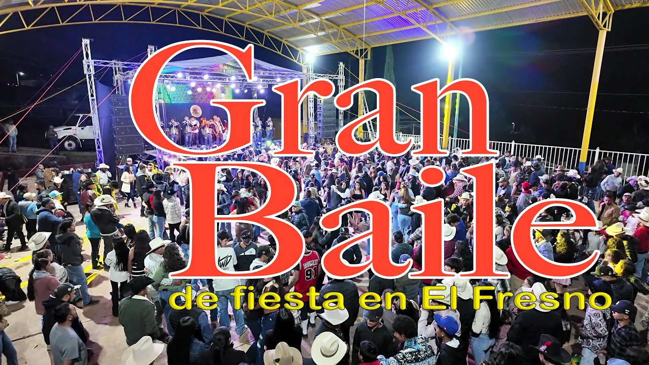 Gran Baile  Fiesta en El Fresno 