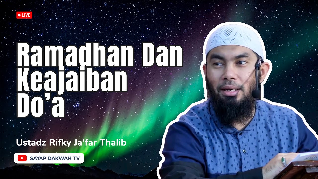 🔴RAMADHAN DAN KEAJAIBAN DO'A !!? - Ustadz Rifky Ja'far Thalib