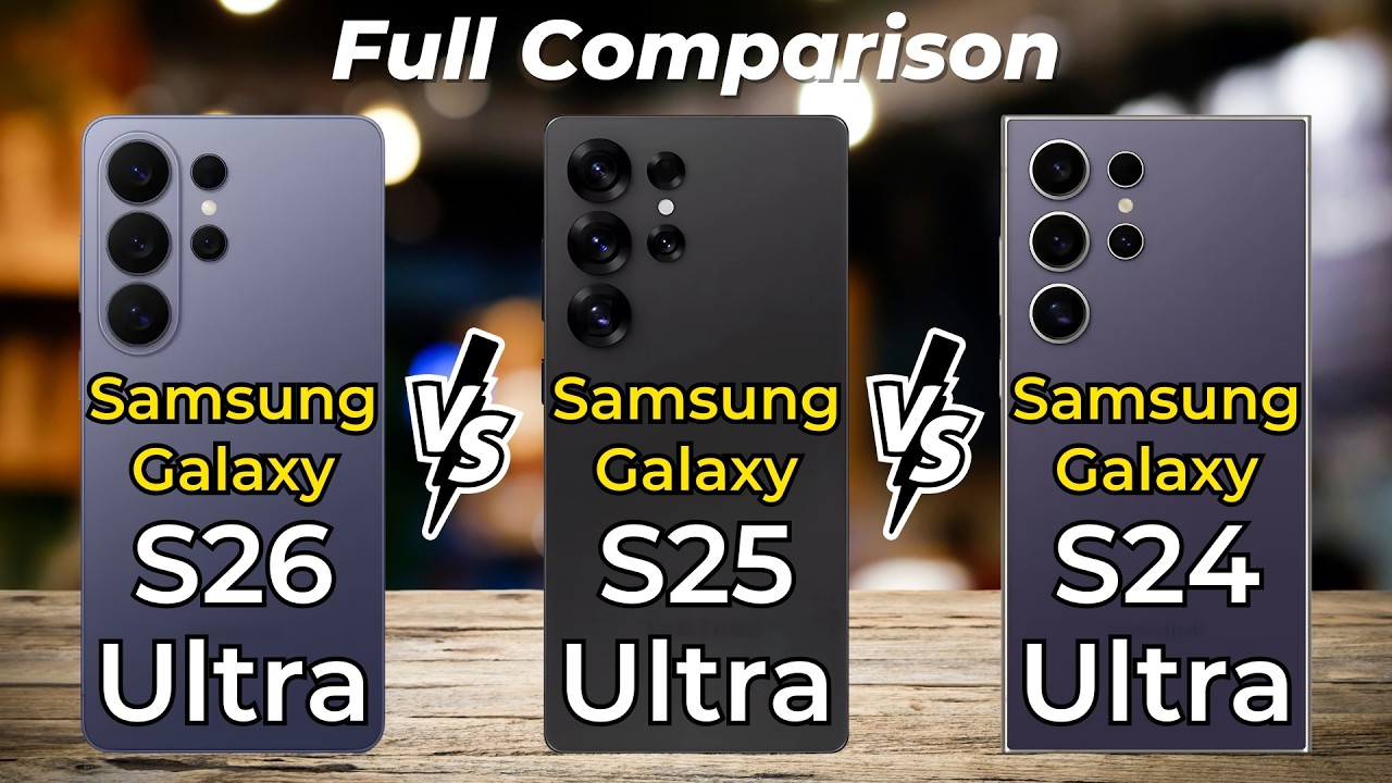 Samsung Galaxy S26 Ultra vs Samsung Galaxy S25 Ultra vs Samsung Galaxy S24 Ultra