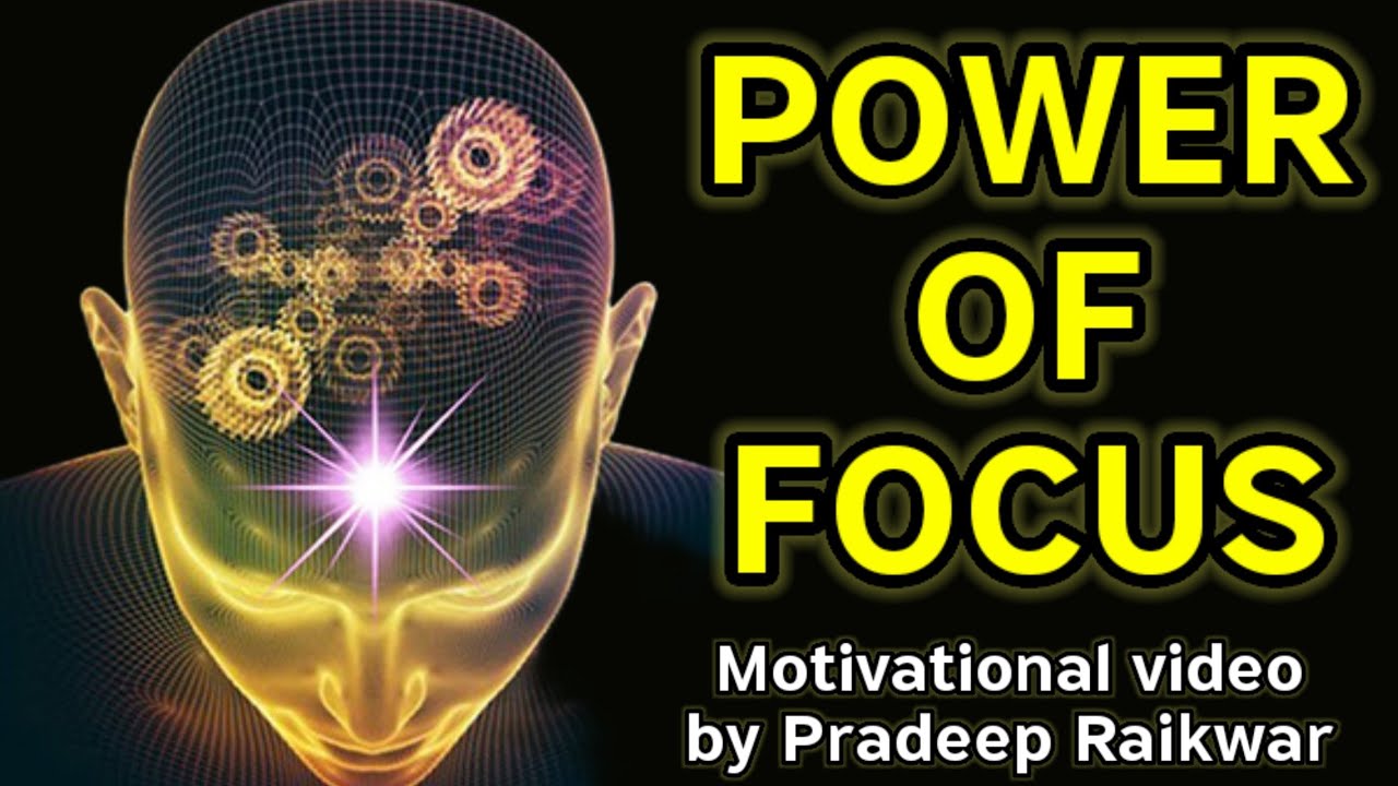 Best Motivational video - Power Of Focus by Pradeep Raikwar