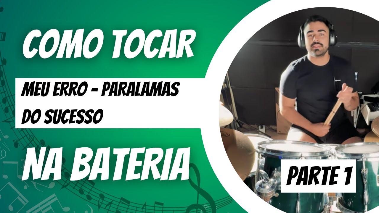 COMO TOCAR NA BATERIA - MEU ERRO - DO PARALAMAS DO SUCESSO - PARTE 1