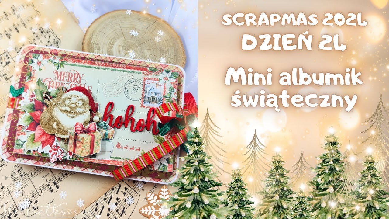 Szybki albumik świąteczny. Mini album.  Christmas inspirations. SCRAPMAS 2024. Dzień 24.