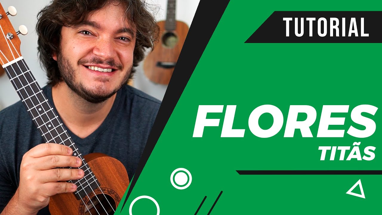 Como Tocar FLORES (Titãs) no Ukulele | Aula de Ukulele