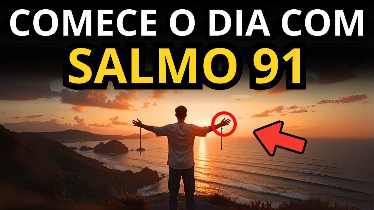 ORAÇÃO DA MANHÃ MILAGROSA - COMECE SEU DIA COM O PODER DO SALMO 91 E RECEBA A PROTEÇÃO DIVINA AGORA