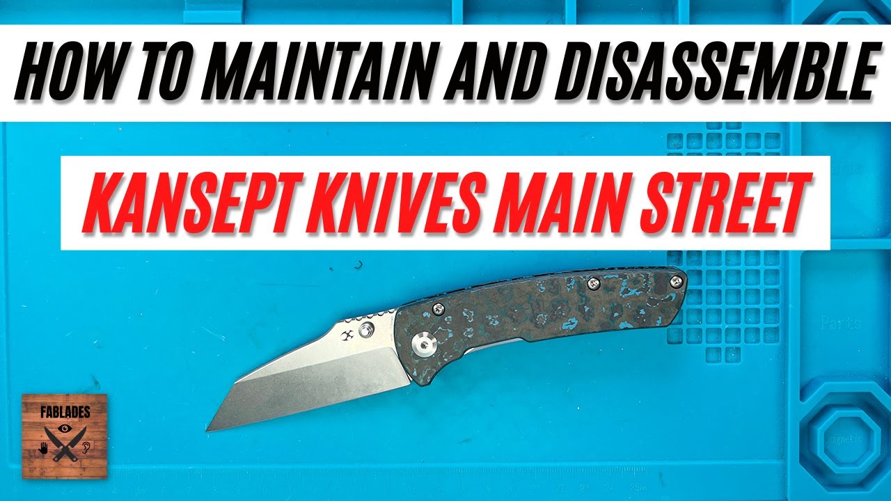 How to Maintain and disassemble Kansept Knives Main Street Pocketknife. Fablades Full Review
