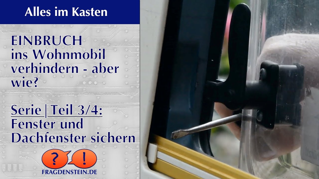 EINBRUCH ins Wohnmobil verhindern - aber wie? Teil 3/4: Fenster sichern | Alles im Kasten