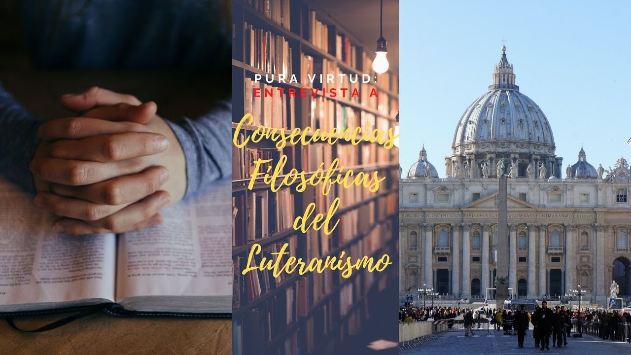 Consecuencias filosóficas del luteranismo-HISTORIA CONFESIONAL | Pura Virtud