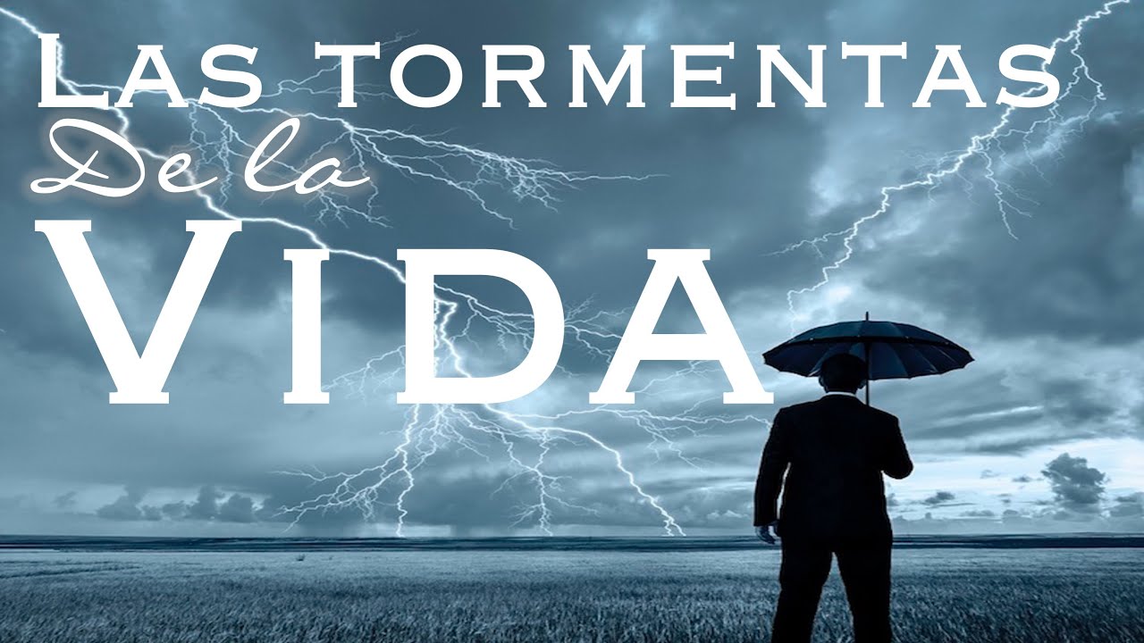 Las Tormentas de la Vida