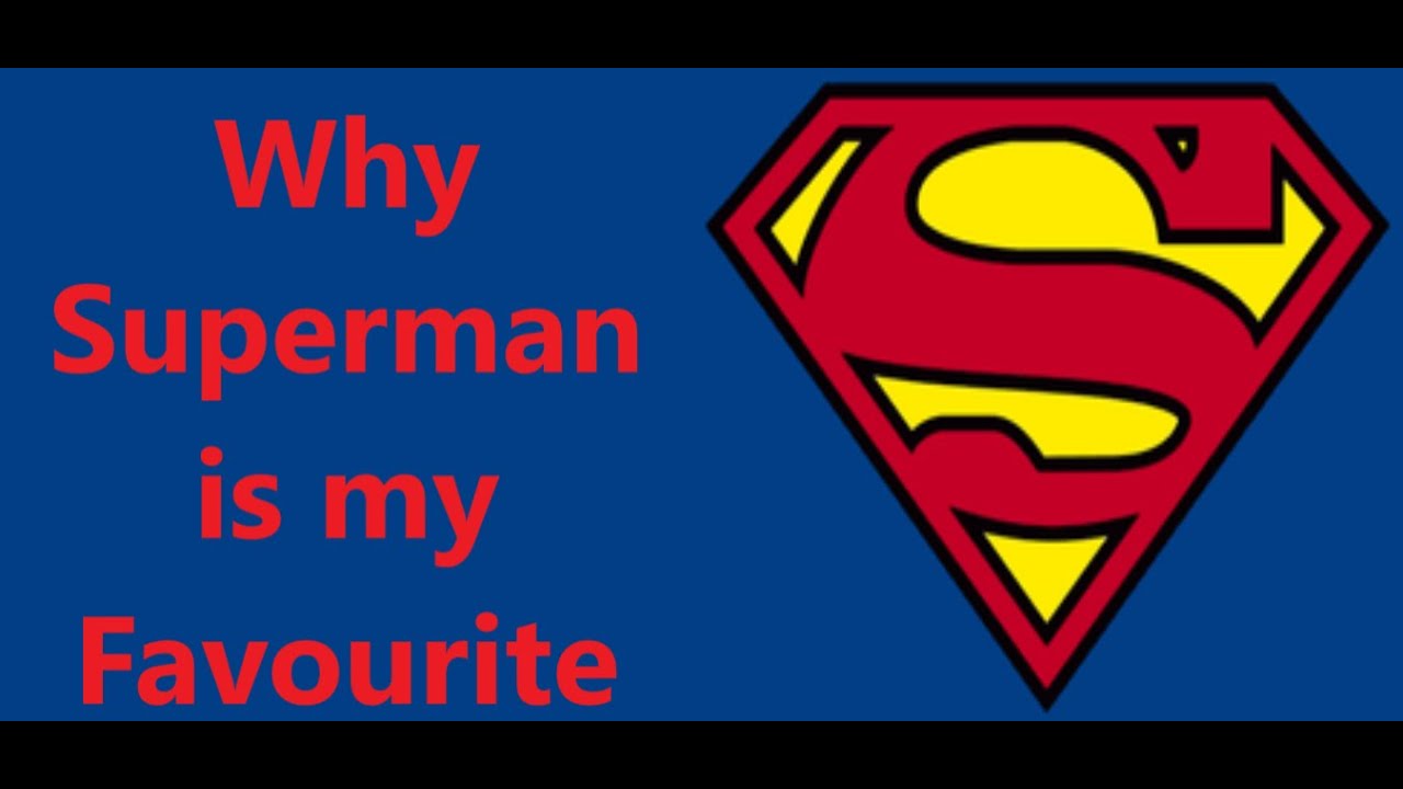 Why Superman is my Favourite Superhero
