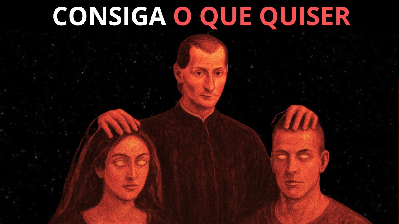 7 Leis de Maquiavel para Manipular QUALQUER UM a seu Favor