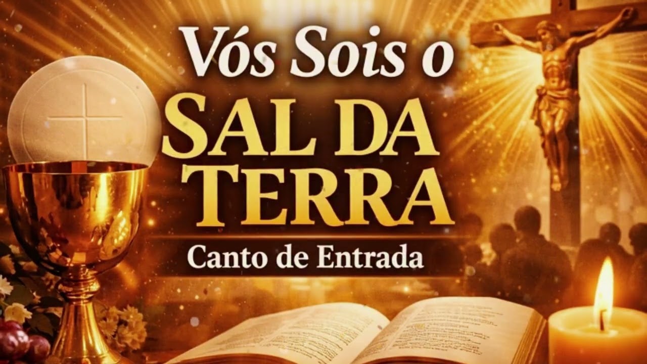 Vós Sois o Sal da Terra | Canto de Entrada | 5º Domingo do Tempo Comum (Ano A)