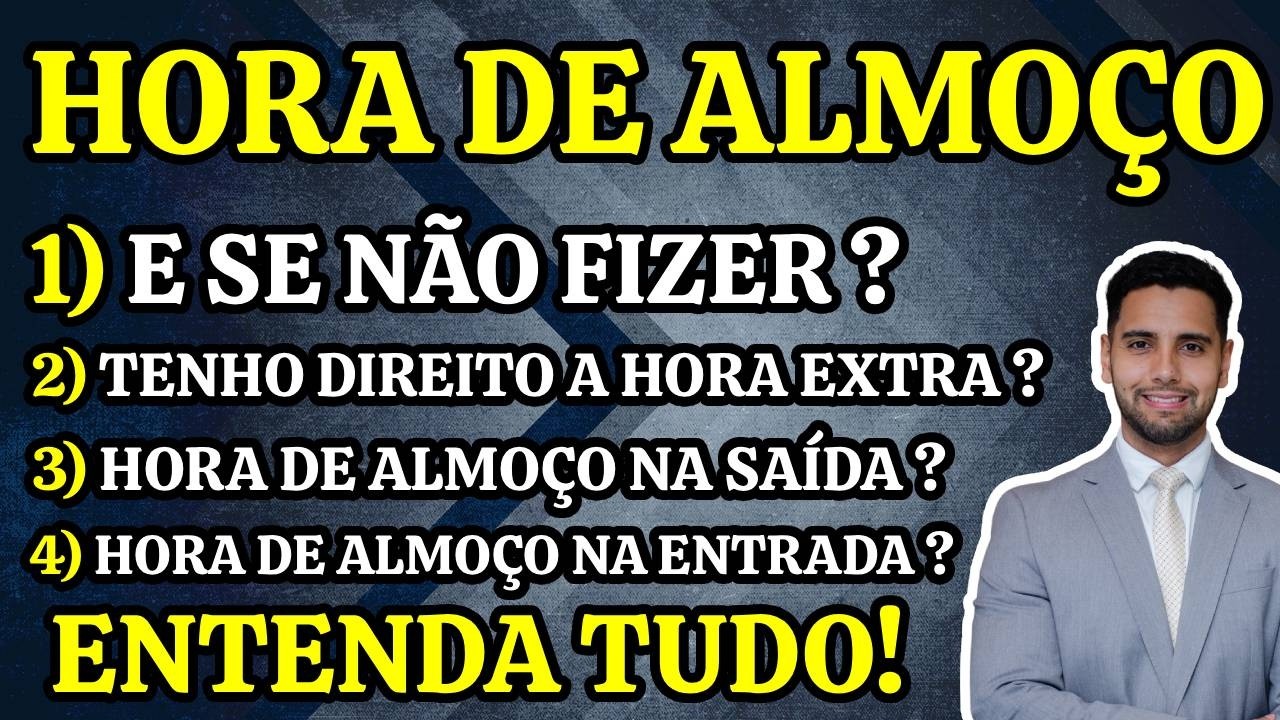 HORA DE ALMOÇO – QUANDO TENHO DIREITO DE RECEBER HORA EXTRA ? ENTENDA TUDO!