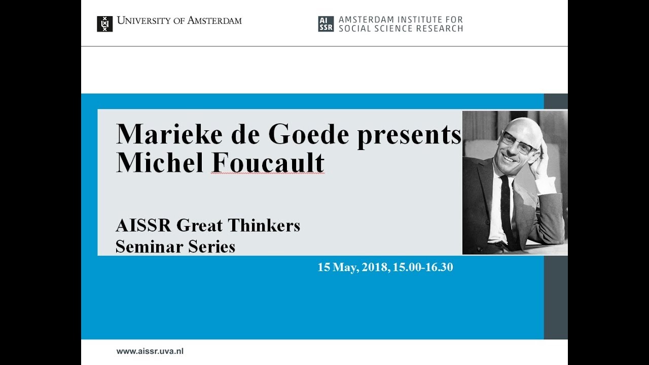 University of Amsterdam | Marieke de Goede presents Michel Foucault | AISSR Great Thinkers Series