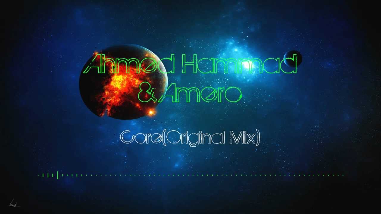 Ahmed Hammad & Amero - Core(Original Mix)