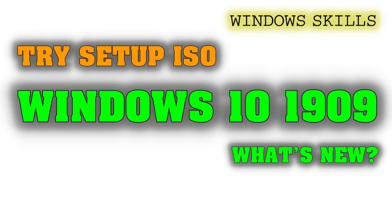 Setup Windows 10 1909 (19H2 or November 2019 Update)