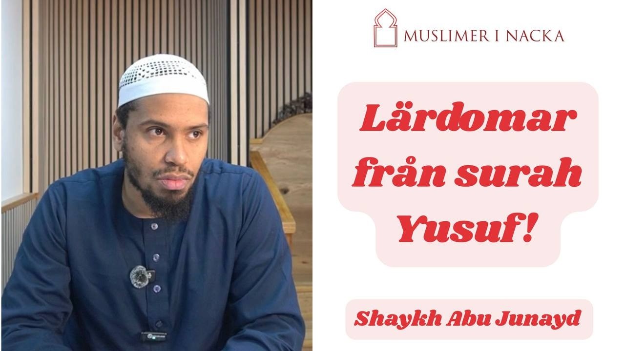 Lärdomar från surah Yusuf | Shaykh Abu Junayd