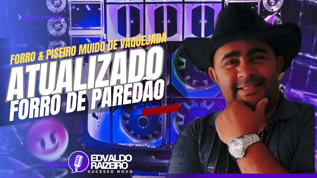 EDVALDO RAIZEIRO FORRÓ DE PAREDÃO/ATUALIZADO 2026