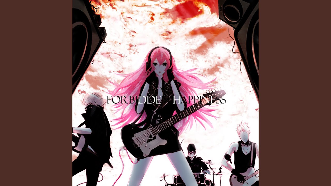 Forbidden Happiness (feat. 巡音ルカ)