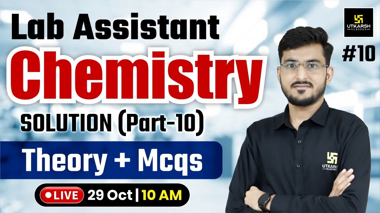 Lab Assistant 2025 | Lab Assistant Chemistry - Solution Theory & Mcqs | Chemistry By Manohar Sir
