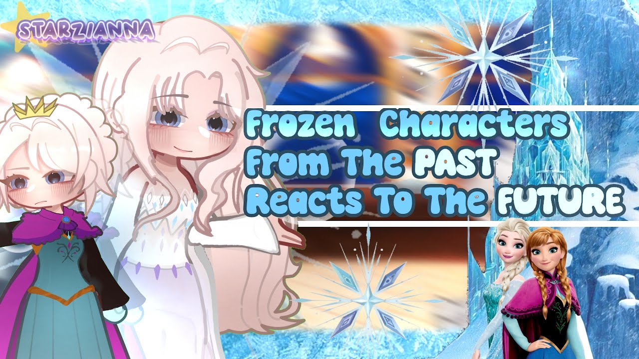 ❄️⛄ Frozen Characters From The PAST Reacts To The FUTURE ⛄❄️ //REACTION VIDEO//