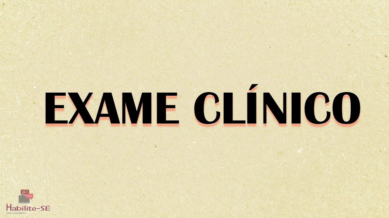 Habilite-se | Exame Clínico: Anamnese e Exame Físico | #12