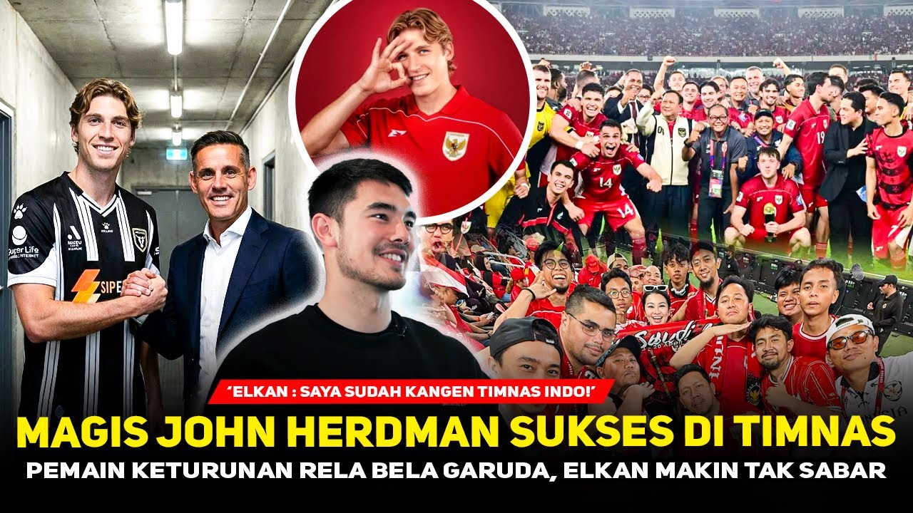 SEPAKAT BELA TIMNAS❗️John Herdman Sukses Rayu Pemain Keturunan~Elkan Baggott Ikut Comeback ke Garuda