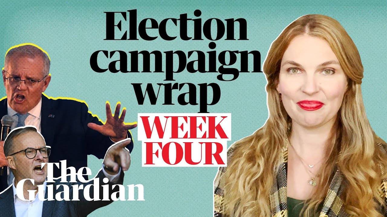 Australian election 2022: week four of the campaign with Amy Remeikis