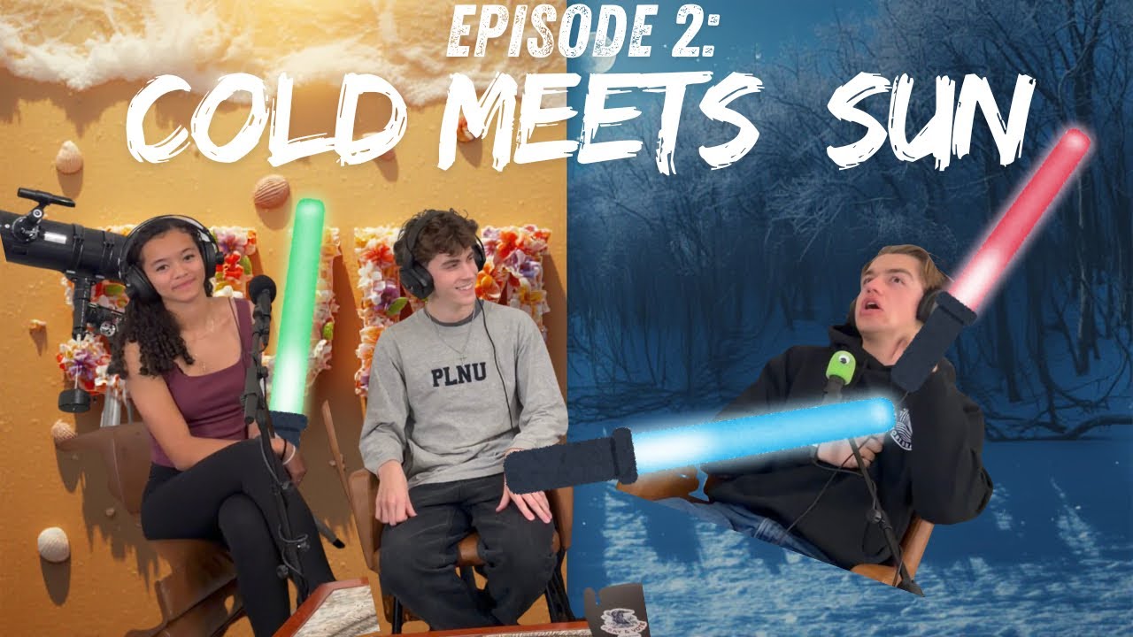 Episode 2: Cold Meets Sun