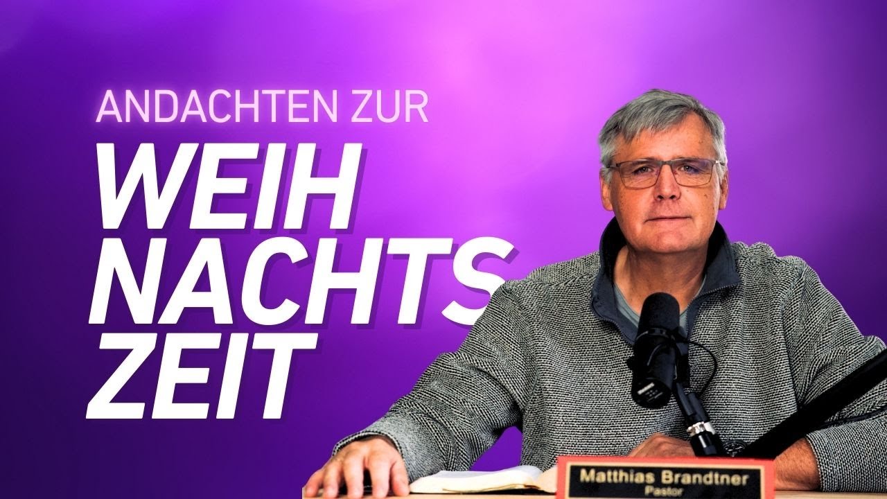 Andachten zur Weihnachtszeit Teil 6