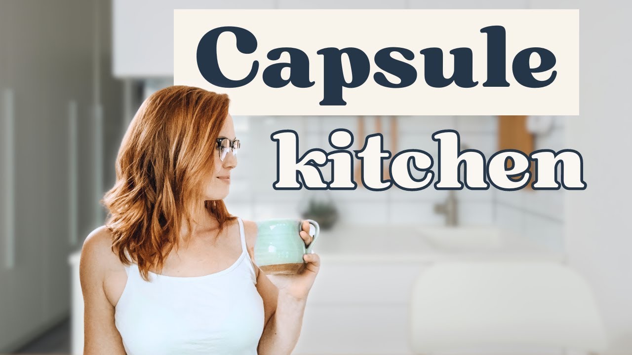 Как создать капсульную кухню! (Ваш путеводитель по простой и эффективной кухне)