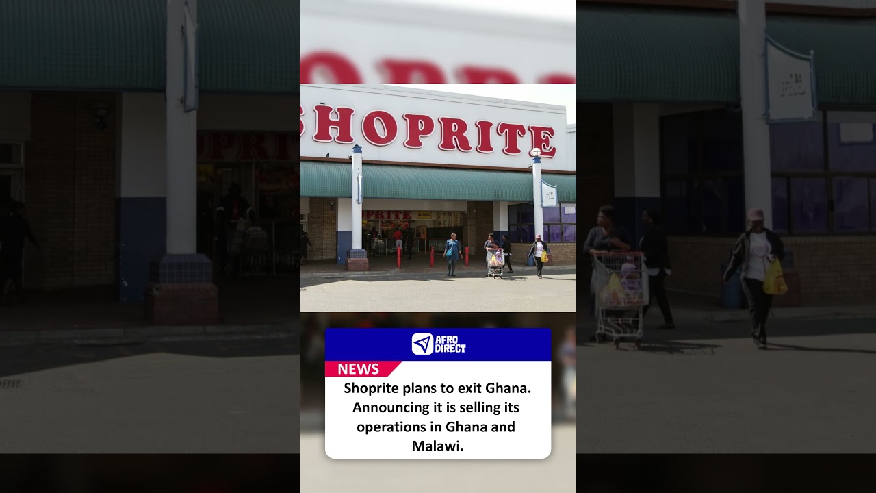 Shoprite plans to exit Ghana.