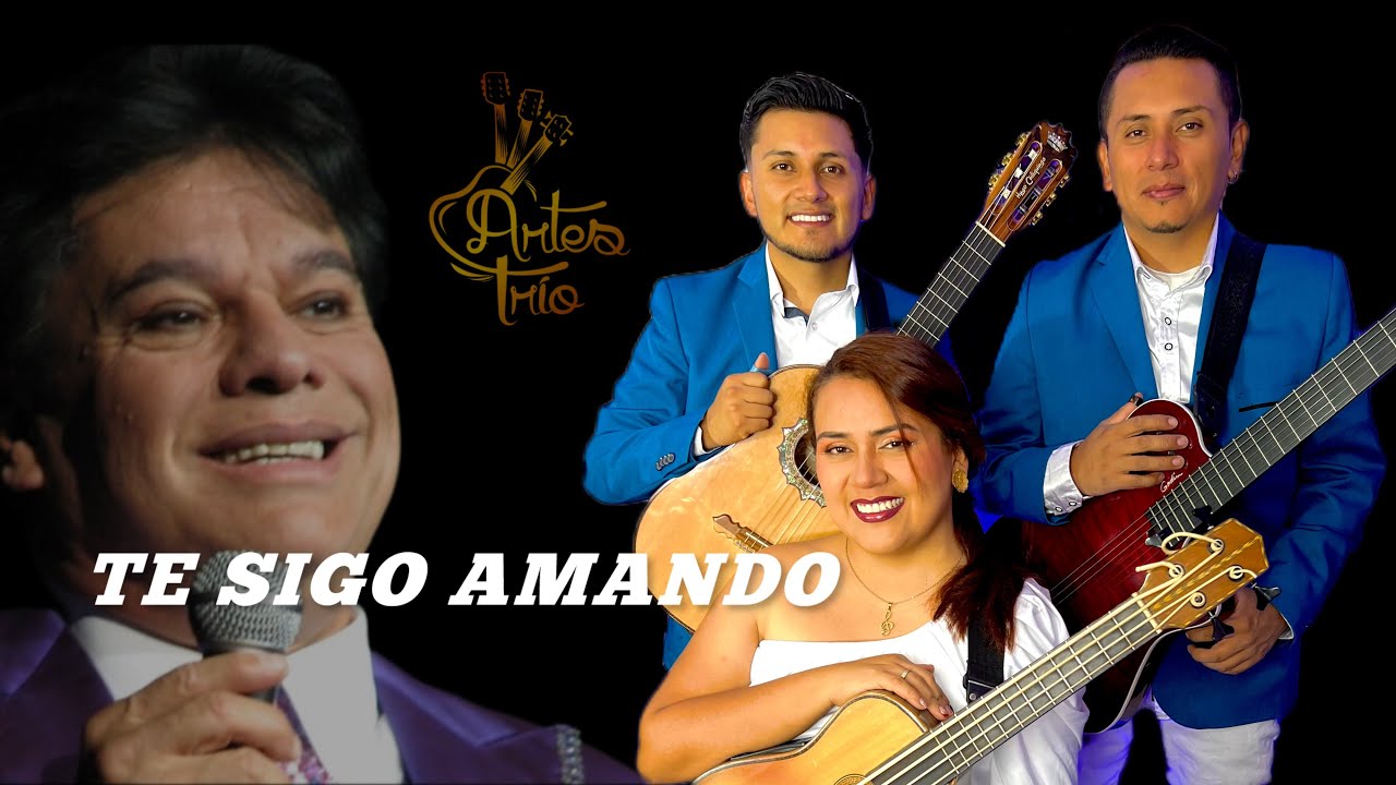 Te sigo amando (Juan Gabriel) Artes trío
