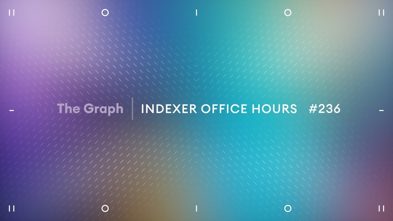 #IndexerOfficeHours 236