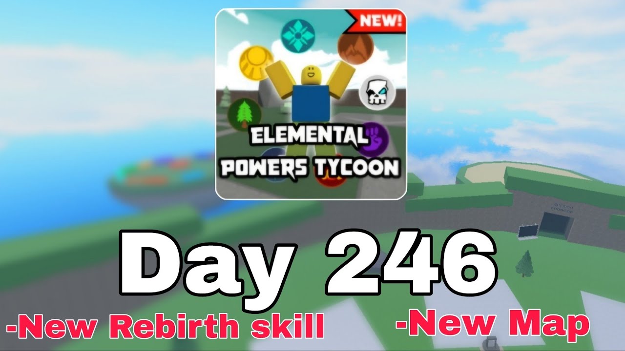 [ Day 246 ] Roblox Elemental Power Tycoon every day.