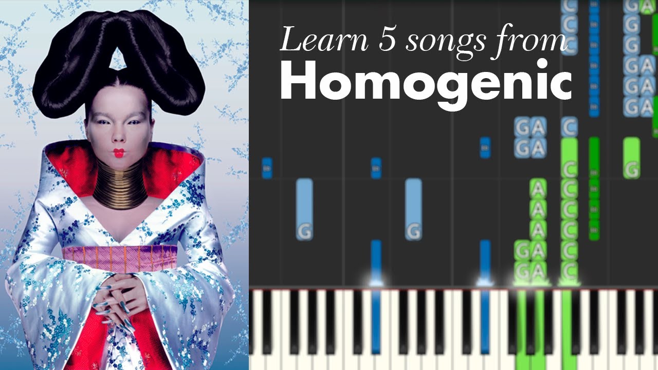 How to Play: Homogenic - Björk [from 34 scores] (Joga, Immature, Unravel, AIFOL, Bachelorette)
