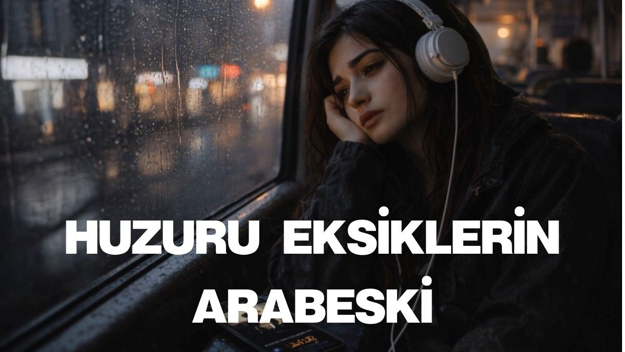 HUZURU EKSİKLERİN ARABESKİ | Harbi damar arabesk parçalar 1 saat karışık