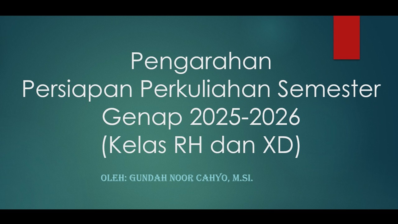 pengarahan perkuliahan semester genap 25 26 (Kelas RH dan XYD)