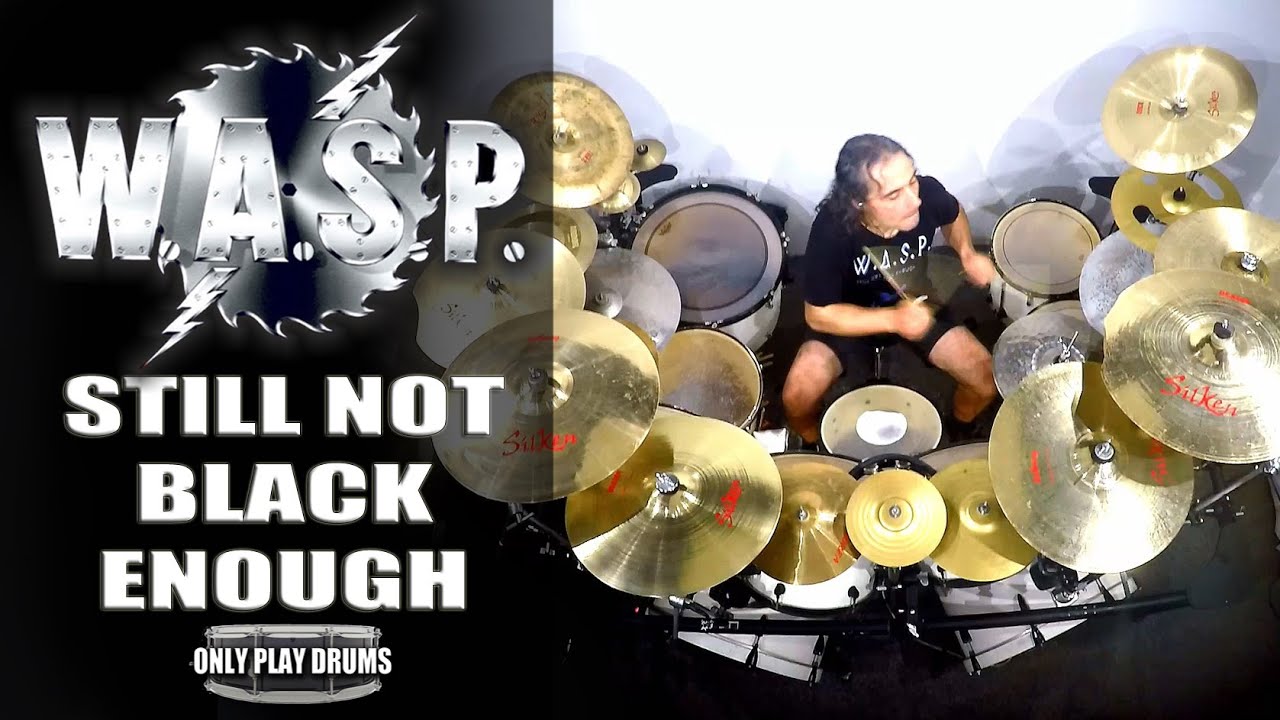 WASP - Still Not Black Enough (Only Play Drums)