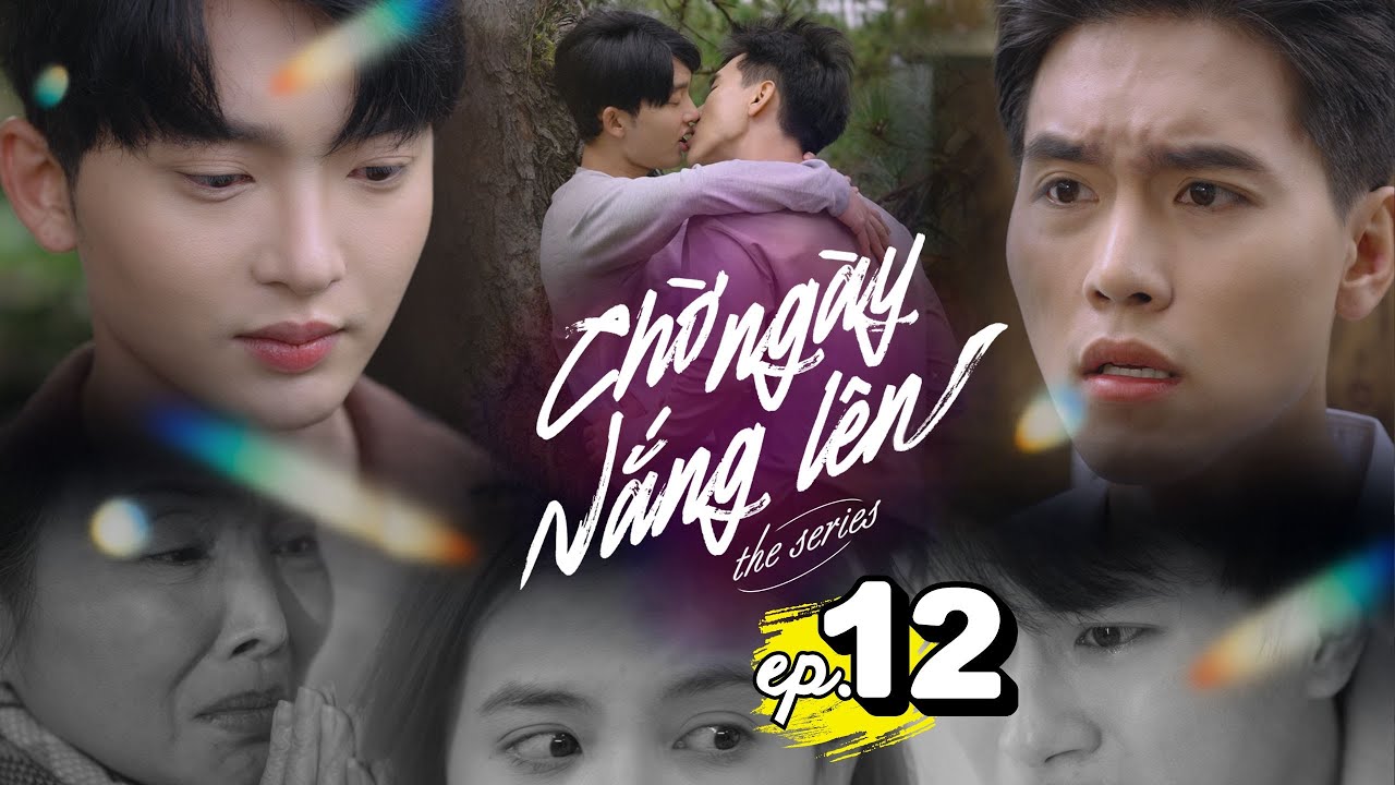 CHỜ NG&Agrave;Y NẮNG L&Ecirc;N - AWAITING DAWN [EngSub Ep.12] | Phim Boyslove Việt Nam
