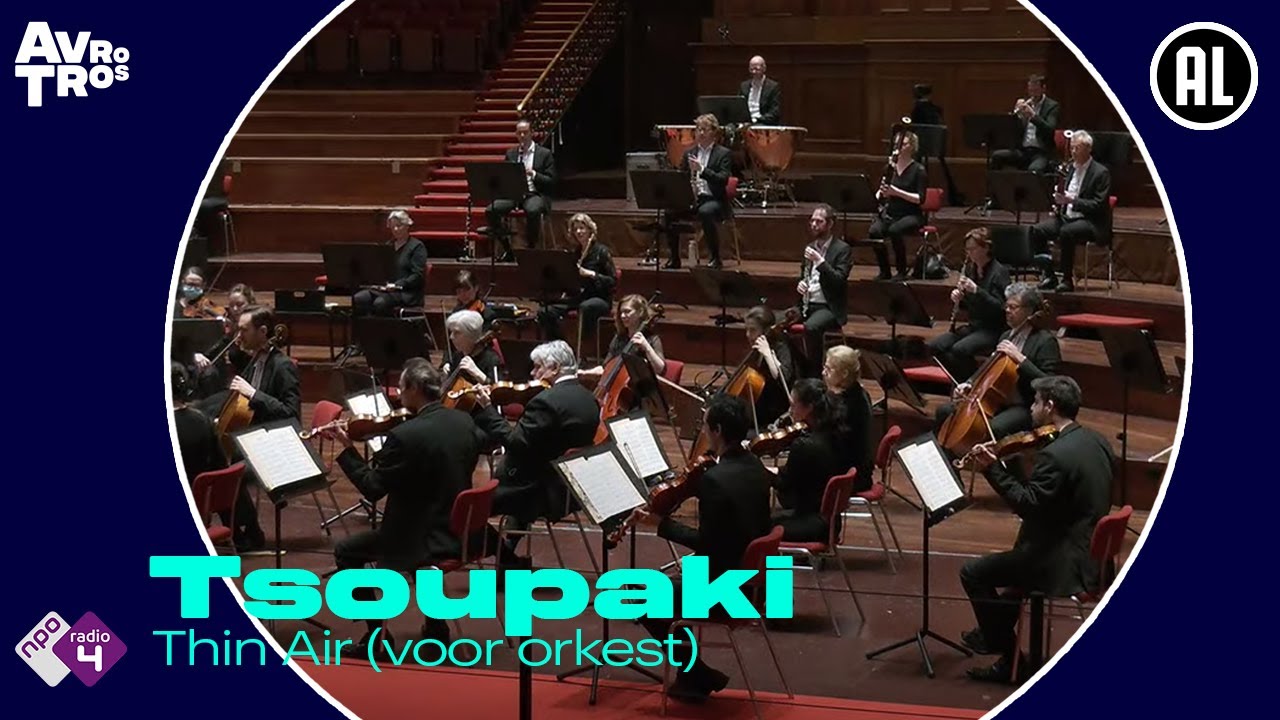 Tsoupaki: Thin Air (voor orkest) - Residentie Orkest o.l.v. Nicholas Collon - Live concert HD