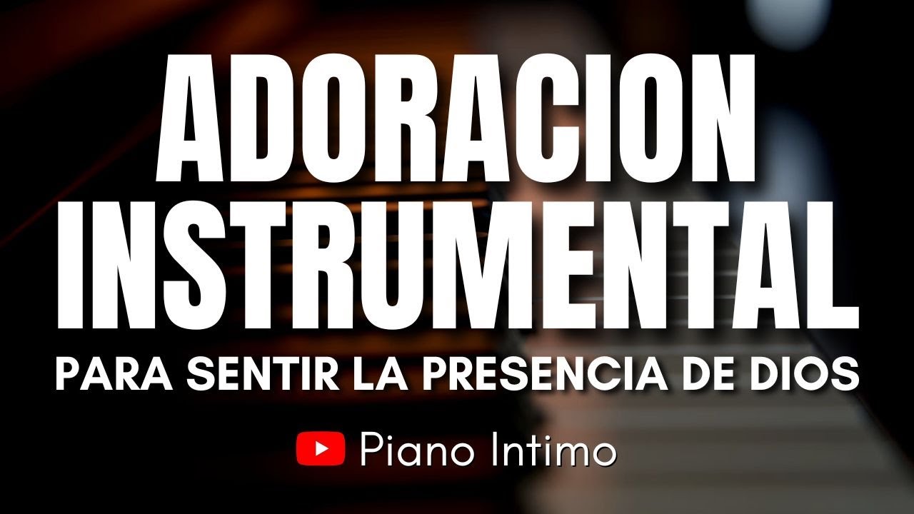4 HORAS | MIX ADORACION INSTRUMENTAL PARA ORAR | LAS MEJORES ALABANZAS PARA ADORAR A DIOS