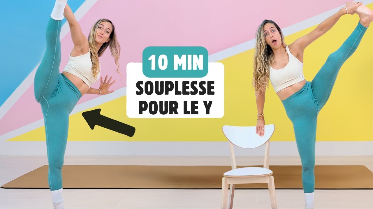 LES ÉTIREMENTS POUR FAIRE LE Y - EN 10 MINUTES