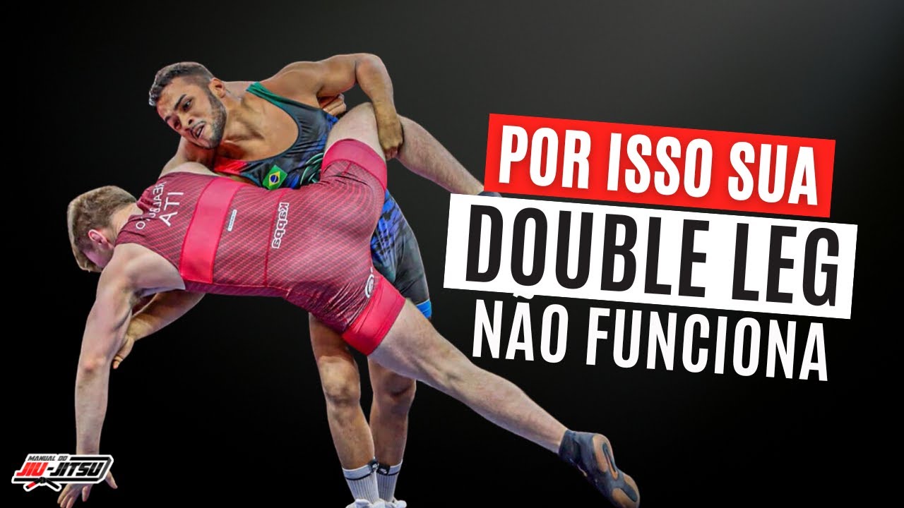 Aprenda a fazer a DOUBLE LEG perfeita - veja os três erros que não podem acontecer.