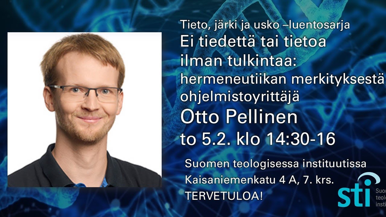 Ei tiedettä tai tietoa ilman tulkintaa: Hermeneutiikan merkityksestä, Otto Pellinen  5.2.2026