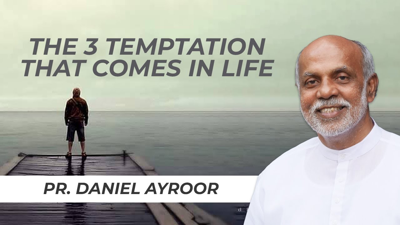 The 3 Temptation That Comes In Life. English/Malayalam Sermon By Pastor Daniel Ayroor