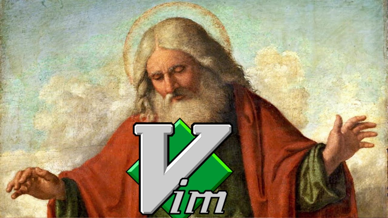 How to Become a VIM /G/od
