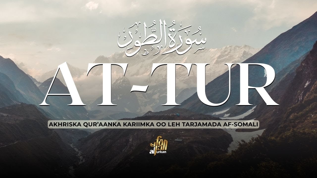 Surat At-Tur - Cod Aad U Macaan & Micnaha Af-Soomaali